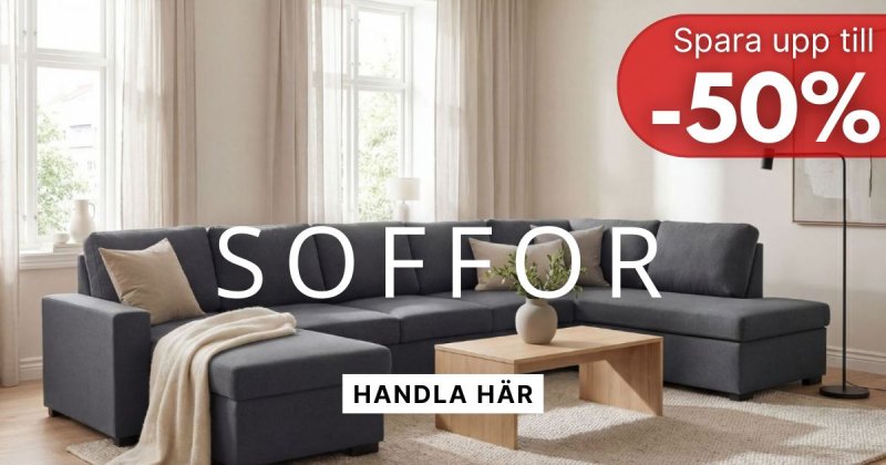 Stor soffkampanj - Spara upp till 50% Stor soffkampanj - Spara upp till 50%